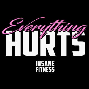 INSANE FITNESS - EVERYTHING HURTS - $UYZC1V$ Design